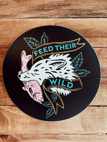 Sticker - "Feed Their Wild"